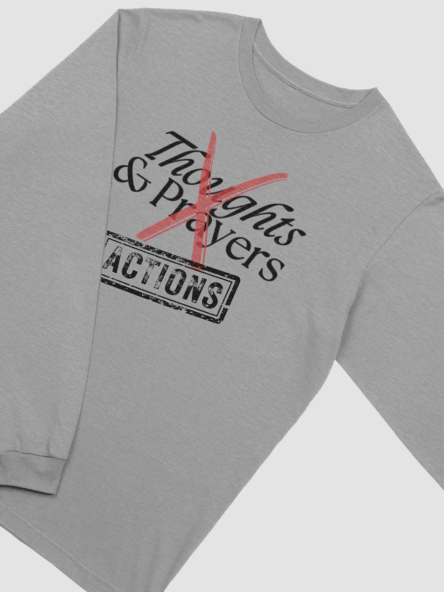 Long Sleeve Tee - No More Thoughts & Prayers product image (3)