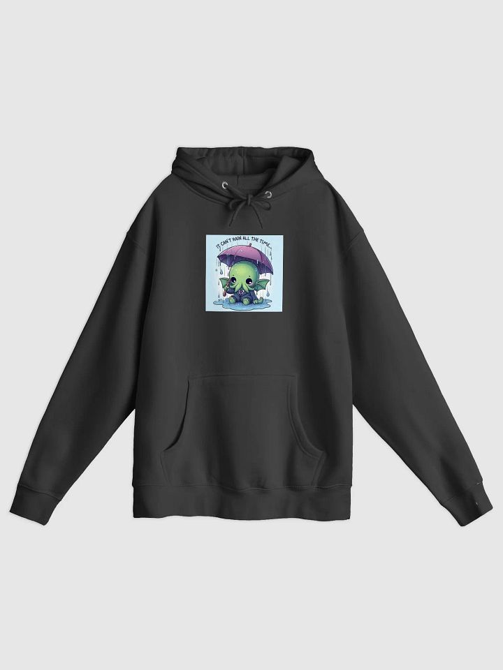 It Can't Rain All The Time... Hoodie product image (5)