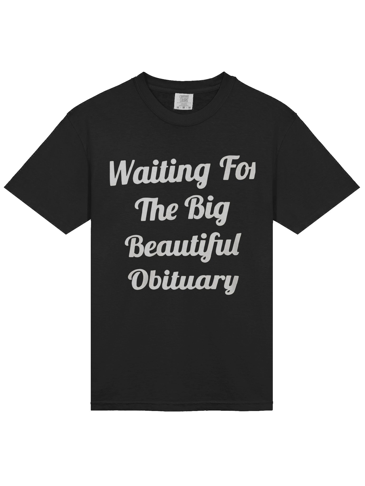 Waiting For The Big Beautiful Obituary T-shirt product image (2)