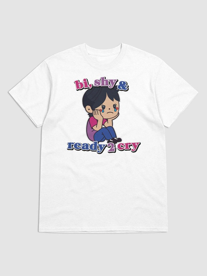 Bi,Shy & Ready To Cry T-Shirt product image (1)