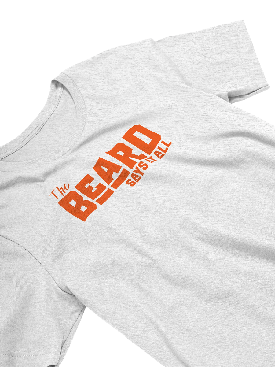 The Beard Says it All- Super soft Short Sleeve T-Shirt product image (6)