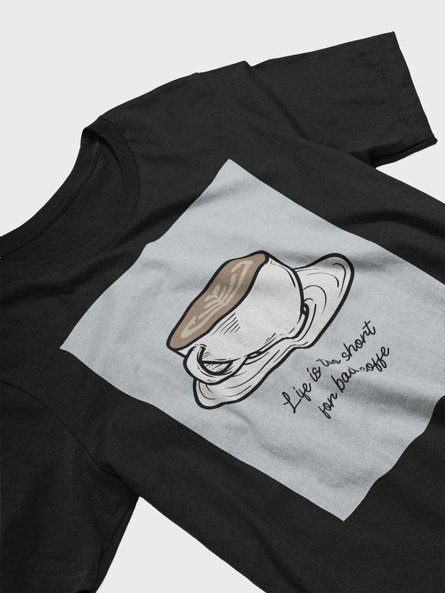 Life Is To Short For Bad Coffee TShirt product image (3)
