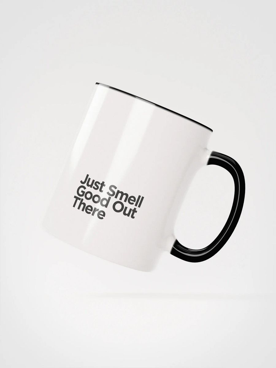 Just Smell Good Out There Ceramic Mug product image (3)