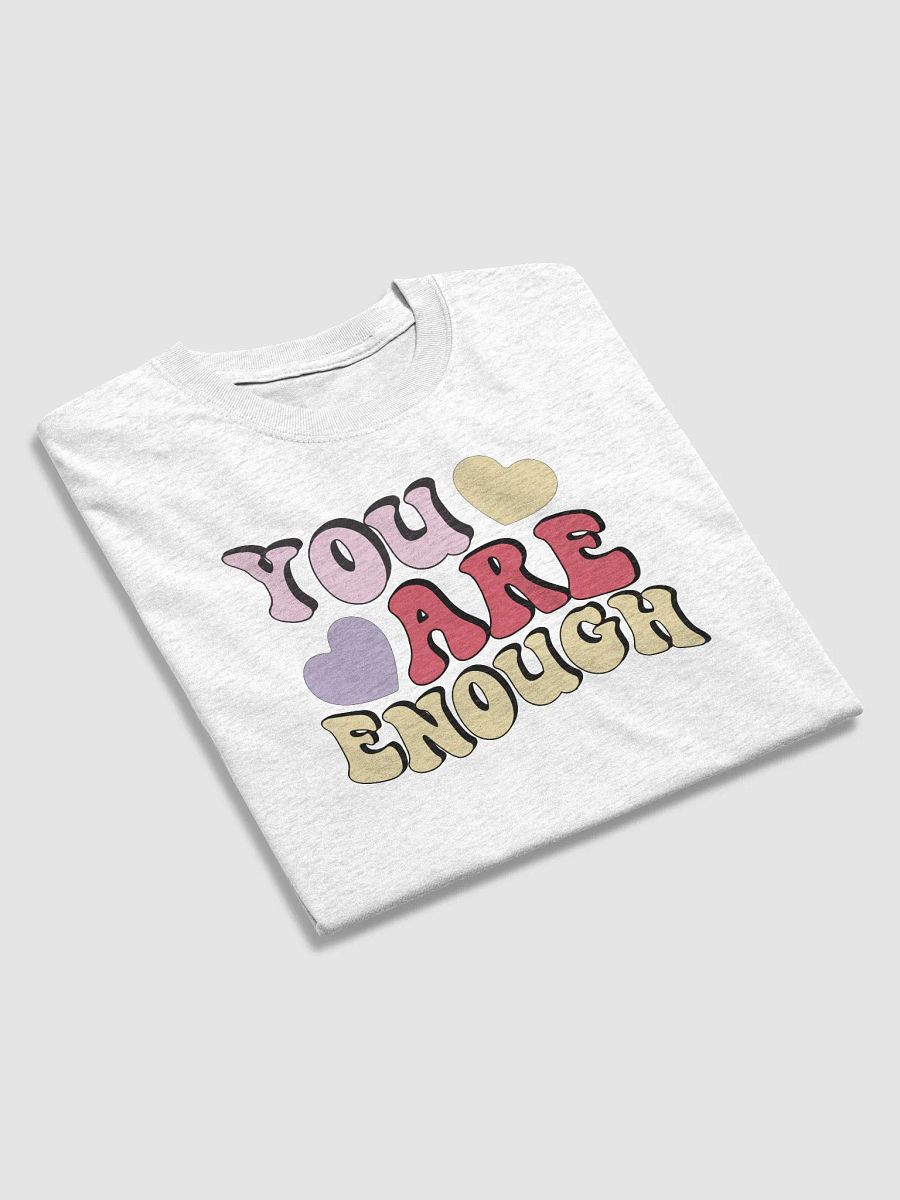 YOU ARE ENOUGH T-Shirt product image (24)