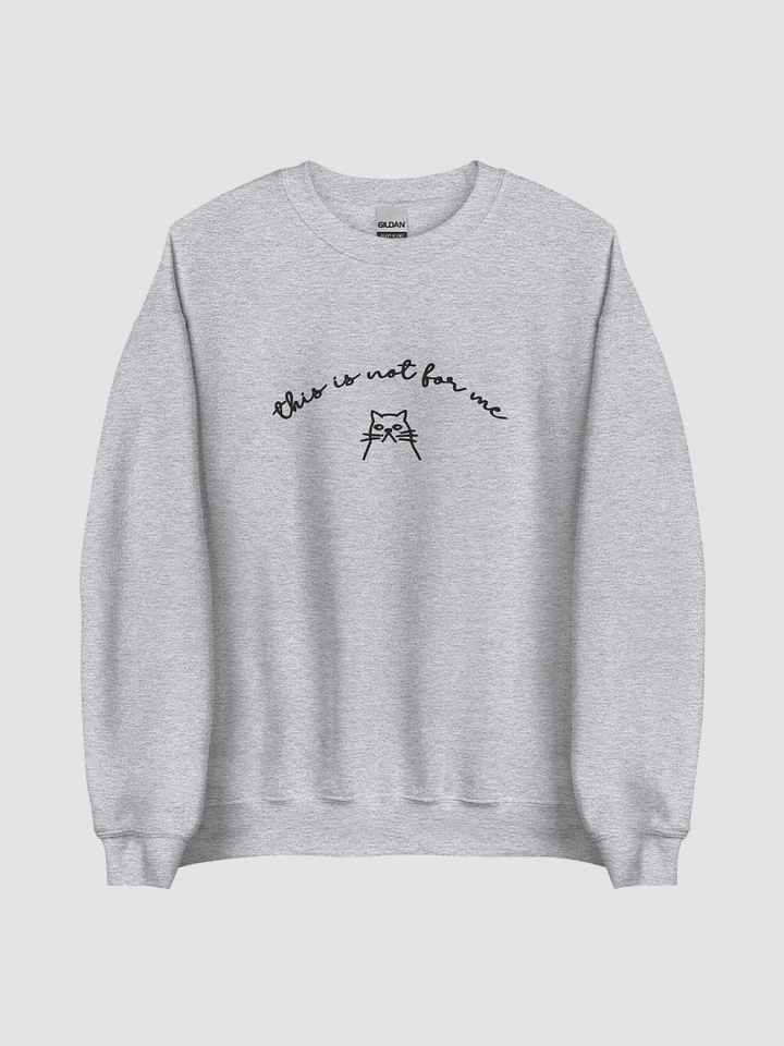 This is Not For Me Sweatshirt product image (1)