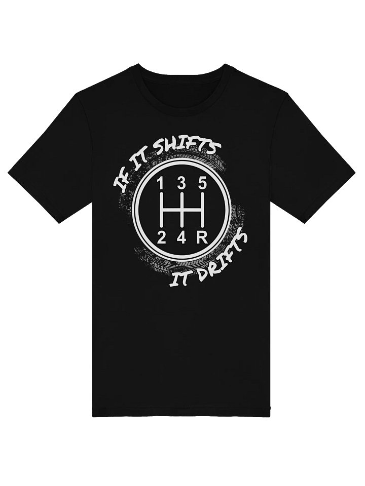 If It Shifts It Drifts Classic Tee product image (1)