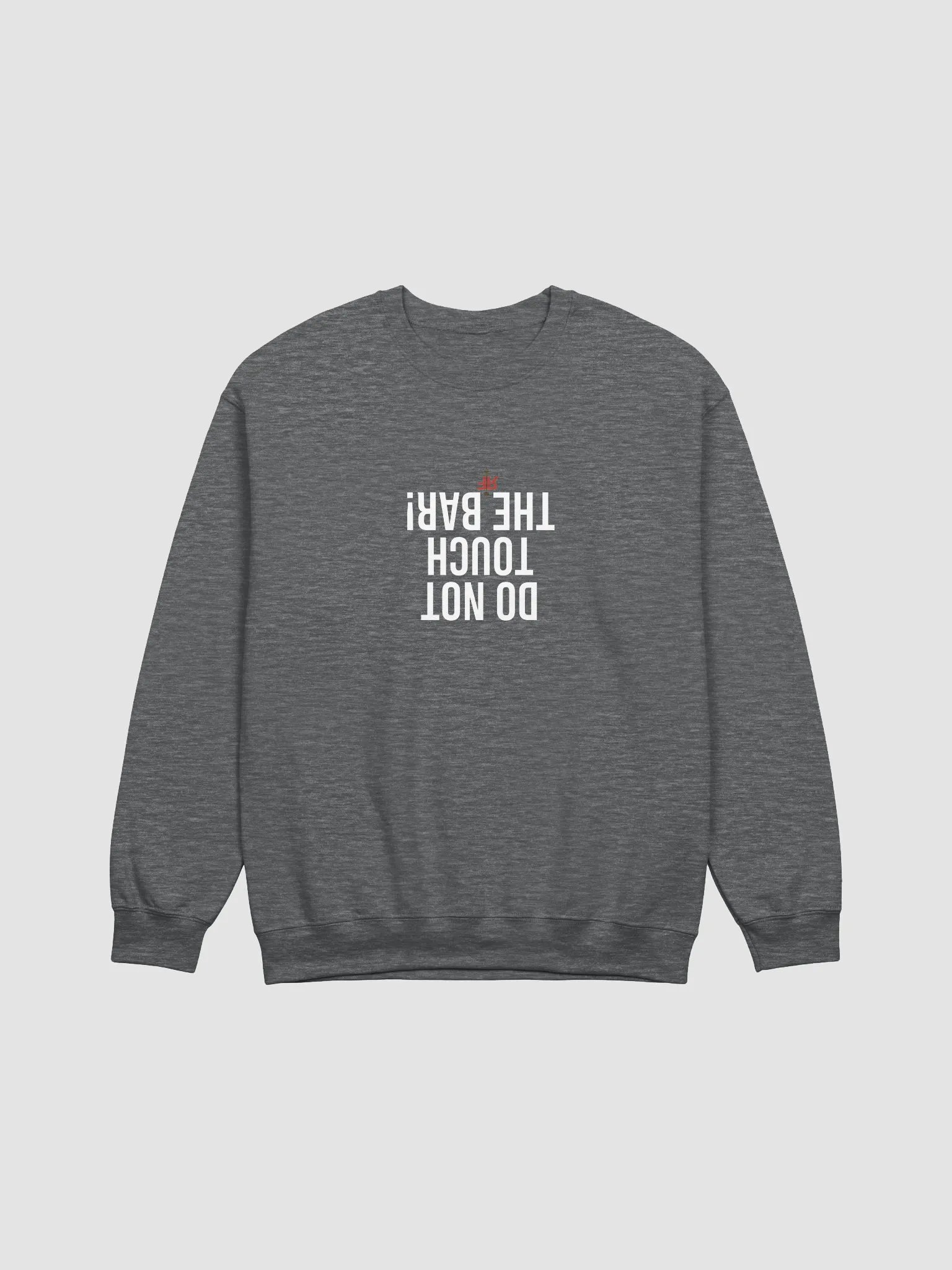 Do Not Touch the Bar! Crewneck product image (1)
