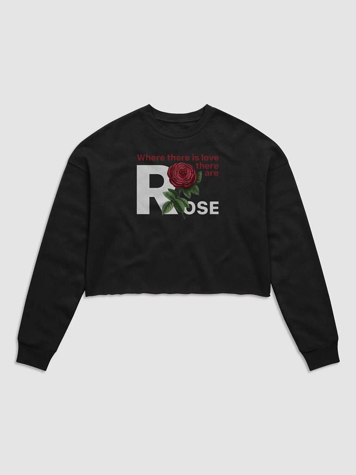BUIII: Where there is love, there are rose Women's Fleece Crop Sweatshirt product image (1)