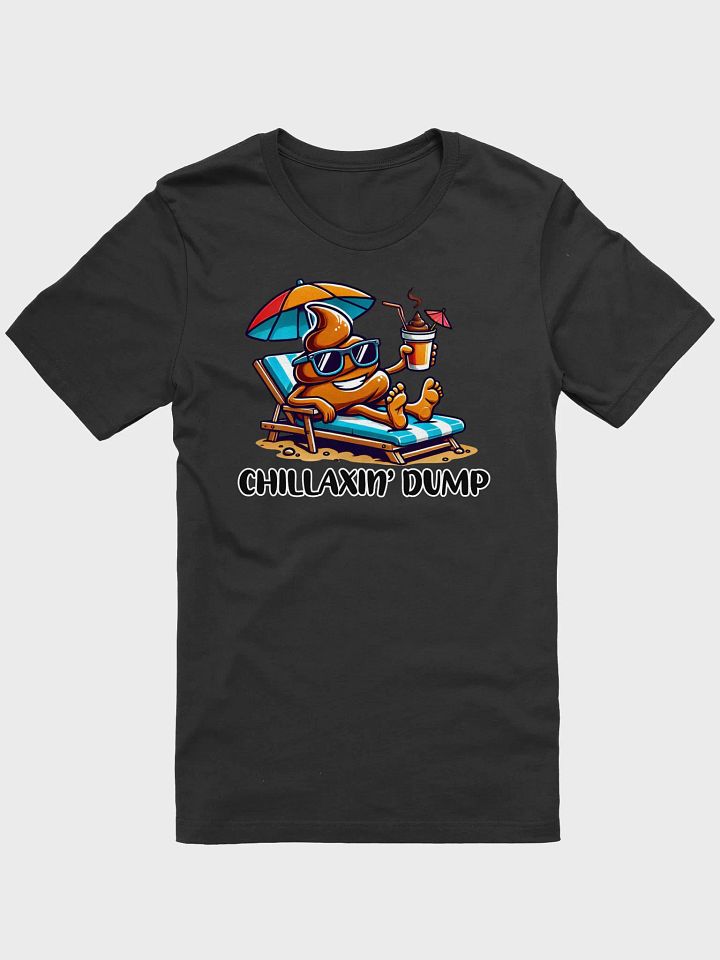 Chillaxin’ Dump Tee product image (1)