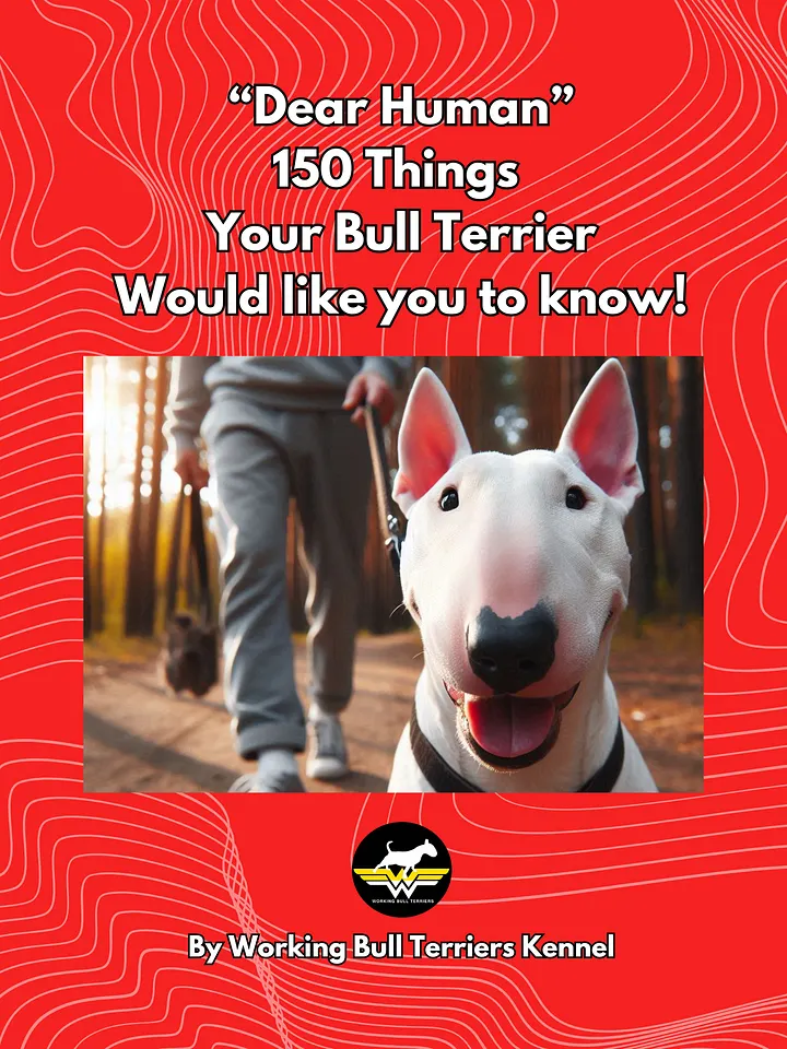 Dear Human: 150 Things Your Bull Terrier Would Like You to Know product image (1)