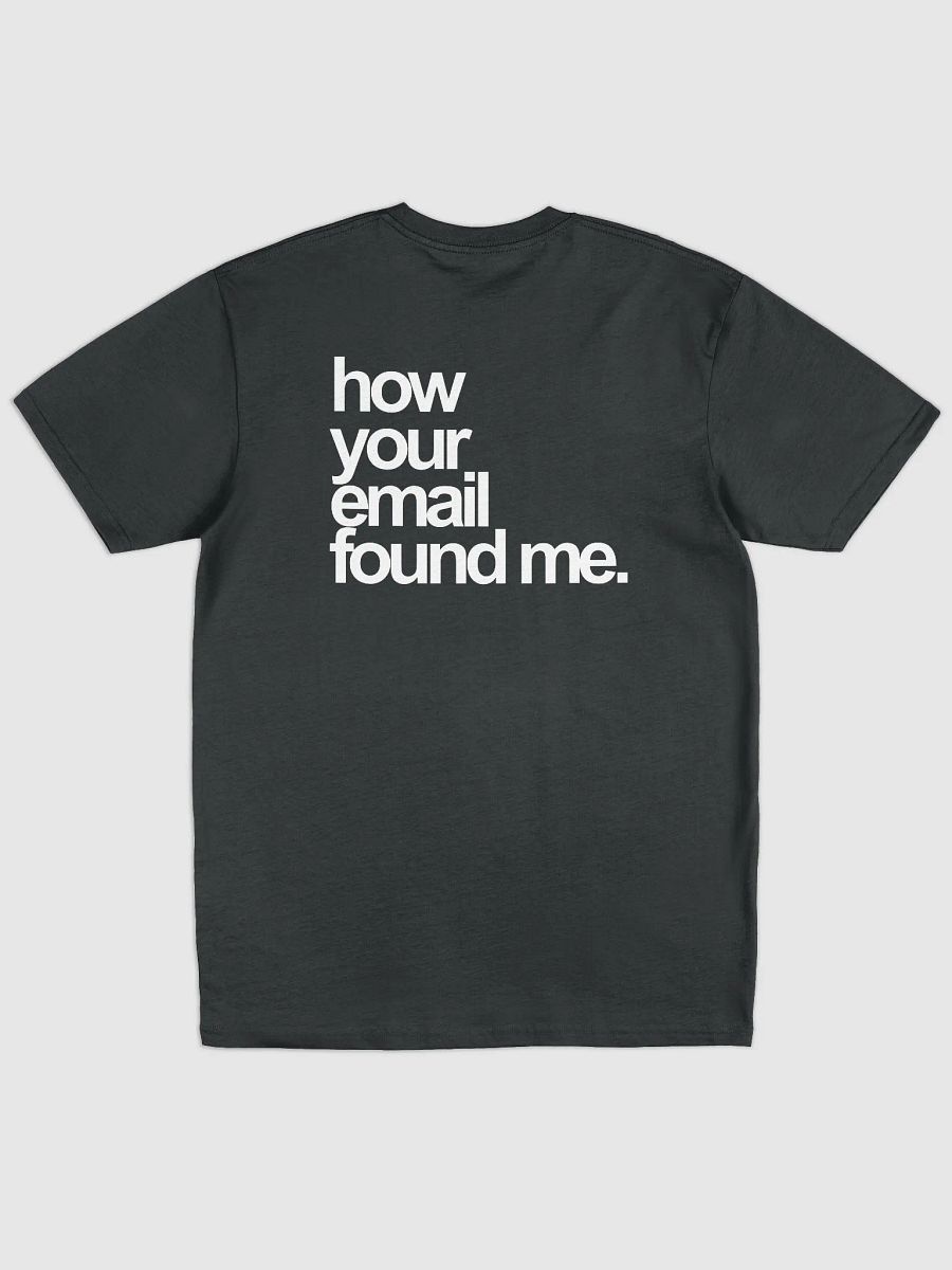 How Your Email Finds Me | T-Shirt product image (2)