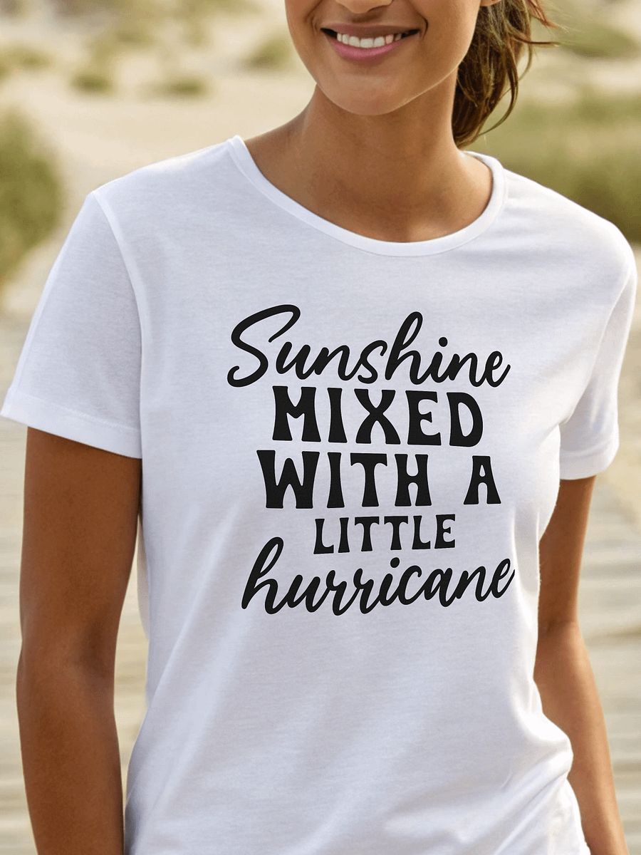 Sunshine Mixed With A Little Hurricane Women's White T-Shirt product image (1)