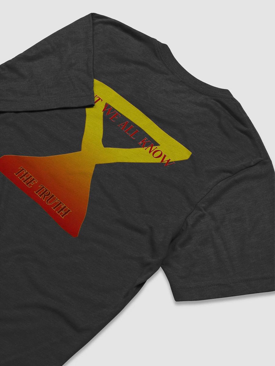 We all know the truth, OOS tshirt - Unisex product image (4)