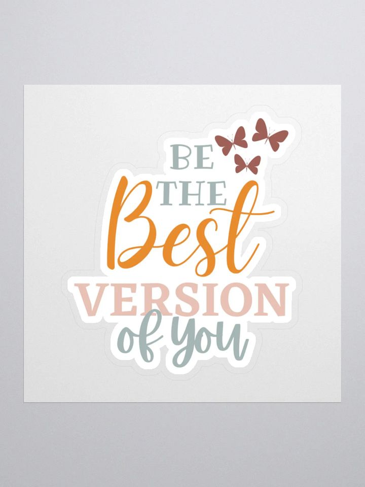 Be the Best Version of You Sticker product image (2)
