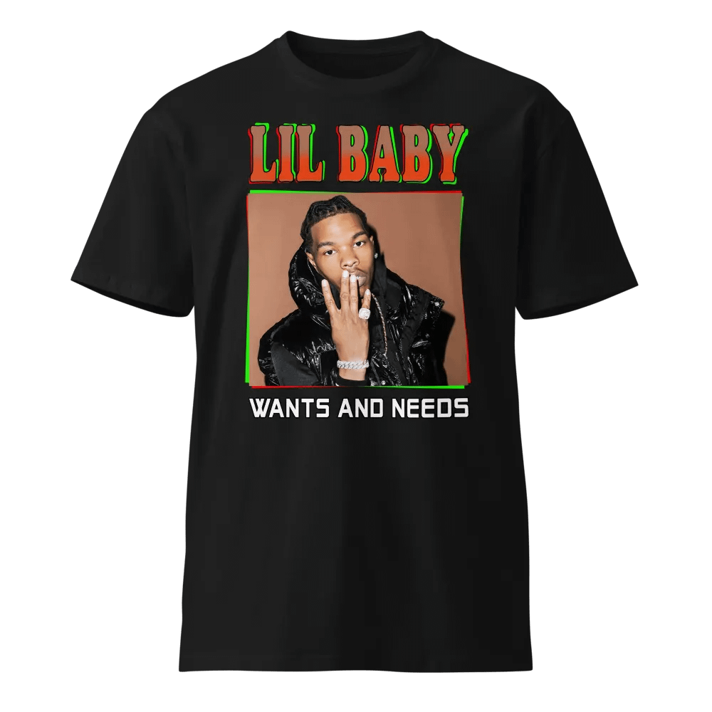LIL BABY WANTS AND NEEDS Unisex Tee product image (1)