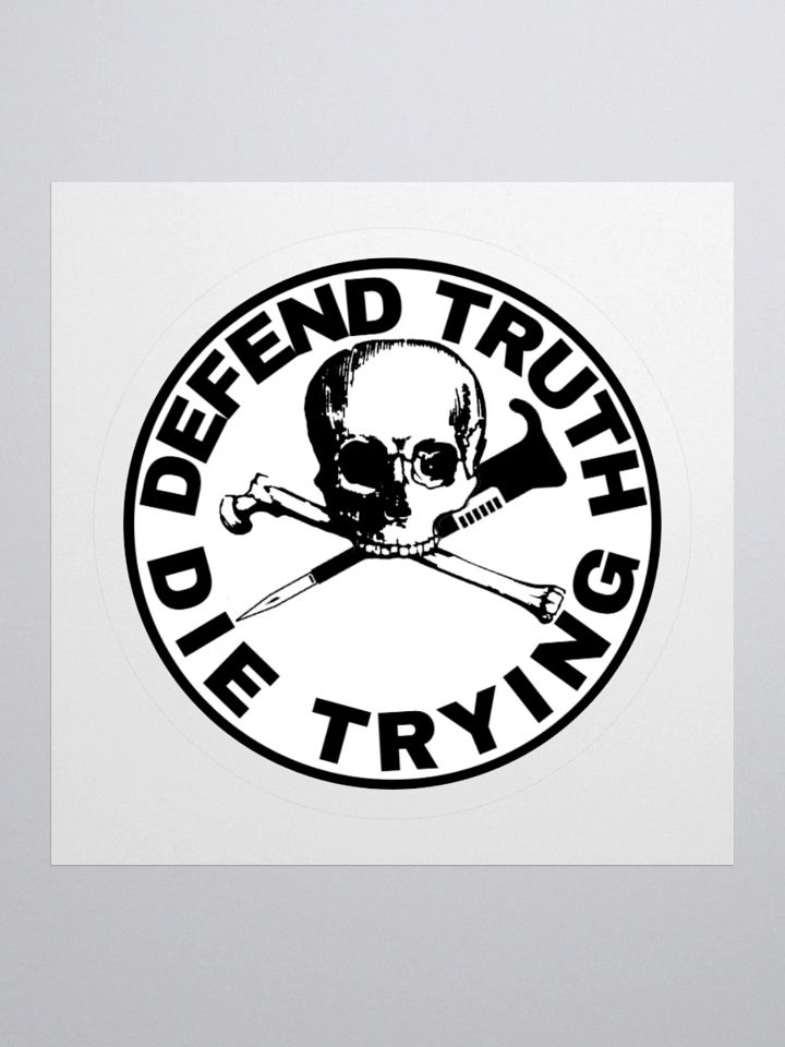 "Defend Truth, Die Trying" Sticker product image (1)