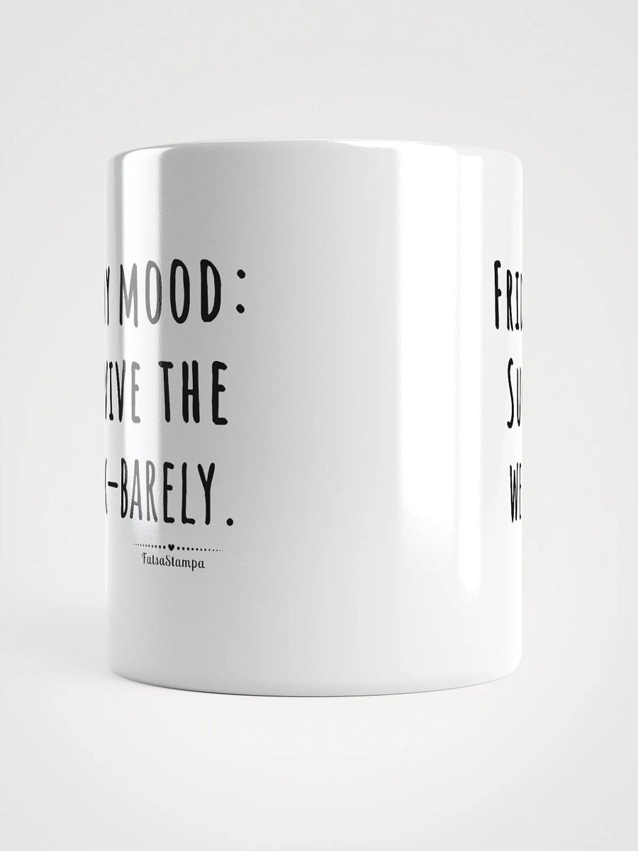 Friday Mood Mug: Barely Surviving the Week Glossy Mug product image (14)