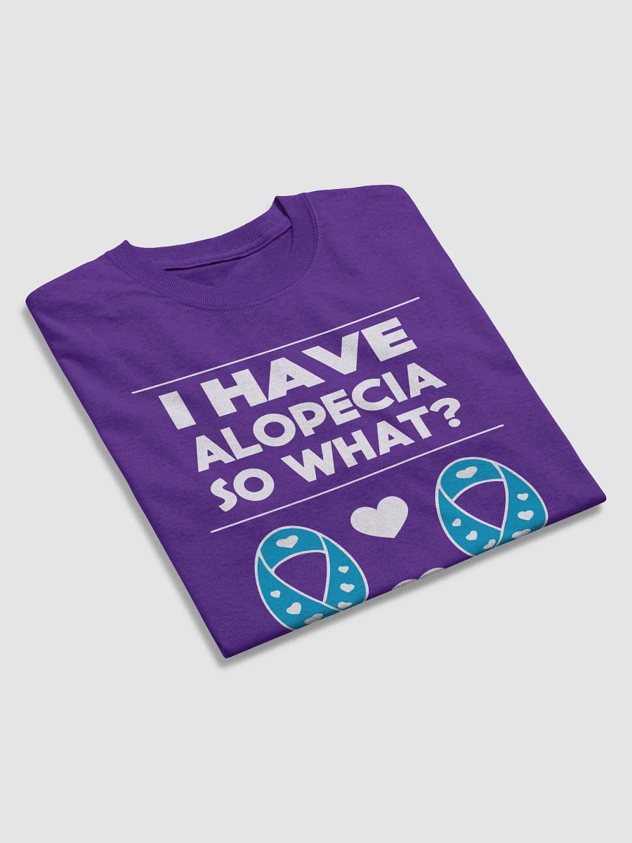 I Have Alopecia So What Tee Awareness T-Shirt product image (3)