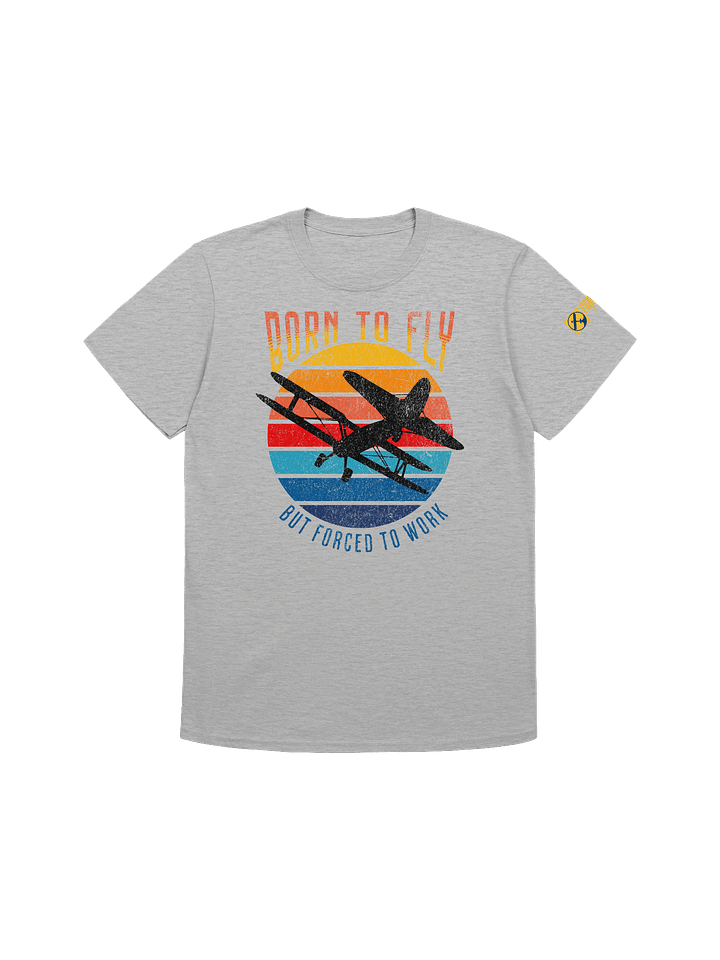 Born to Fly, But Forced to Work - Tee product image (31)