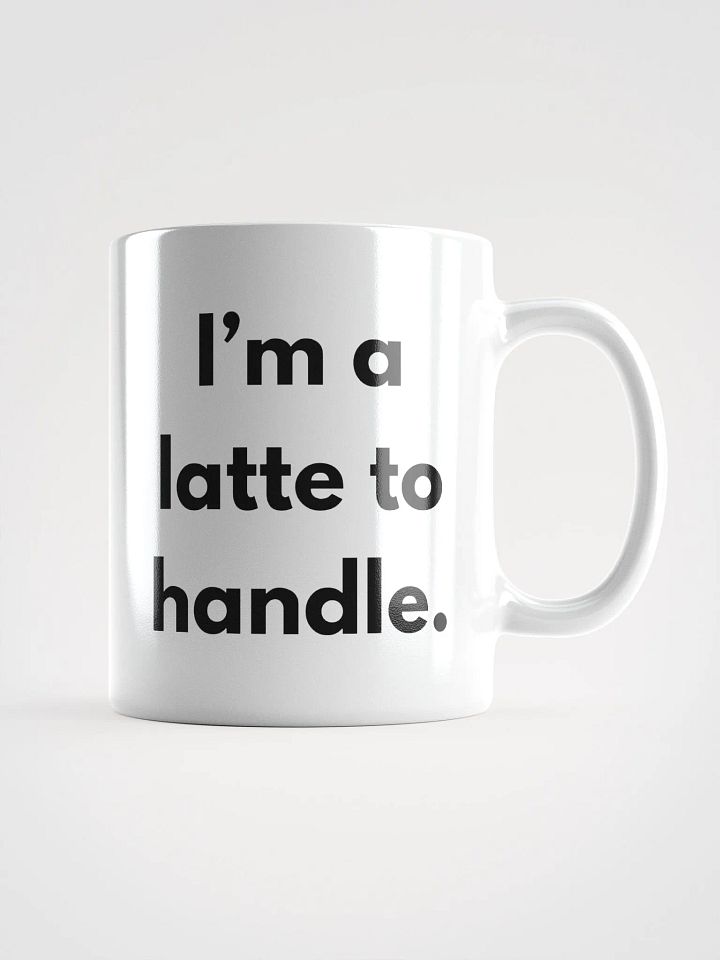I’m a Latte to Handle Mug product image (1)