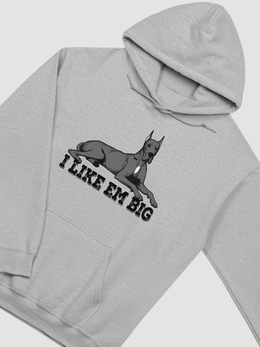 I Like Em Big Hooded Sweatshirt of a Great Dane(Gray - Cropped Ears) | Funny Hoodie for Great Dane Paw-rents product image (28)