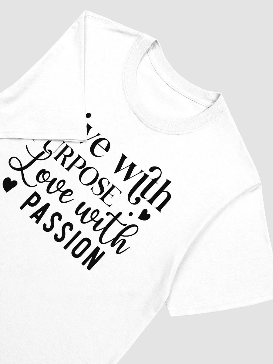 LIVE WITH PURPOSE LOVE WITH PASSION - Unisex T-Shirt product image (3)