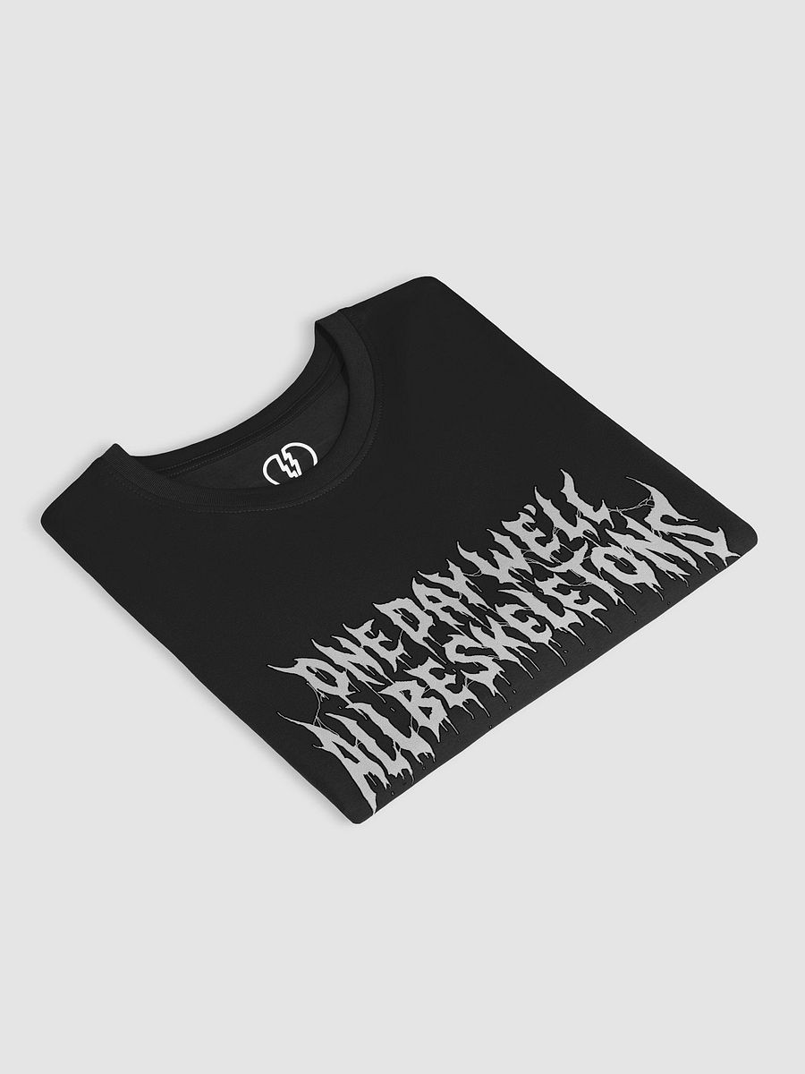One Day We'll All Be Skeletons Tee product image (2)