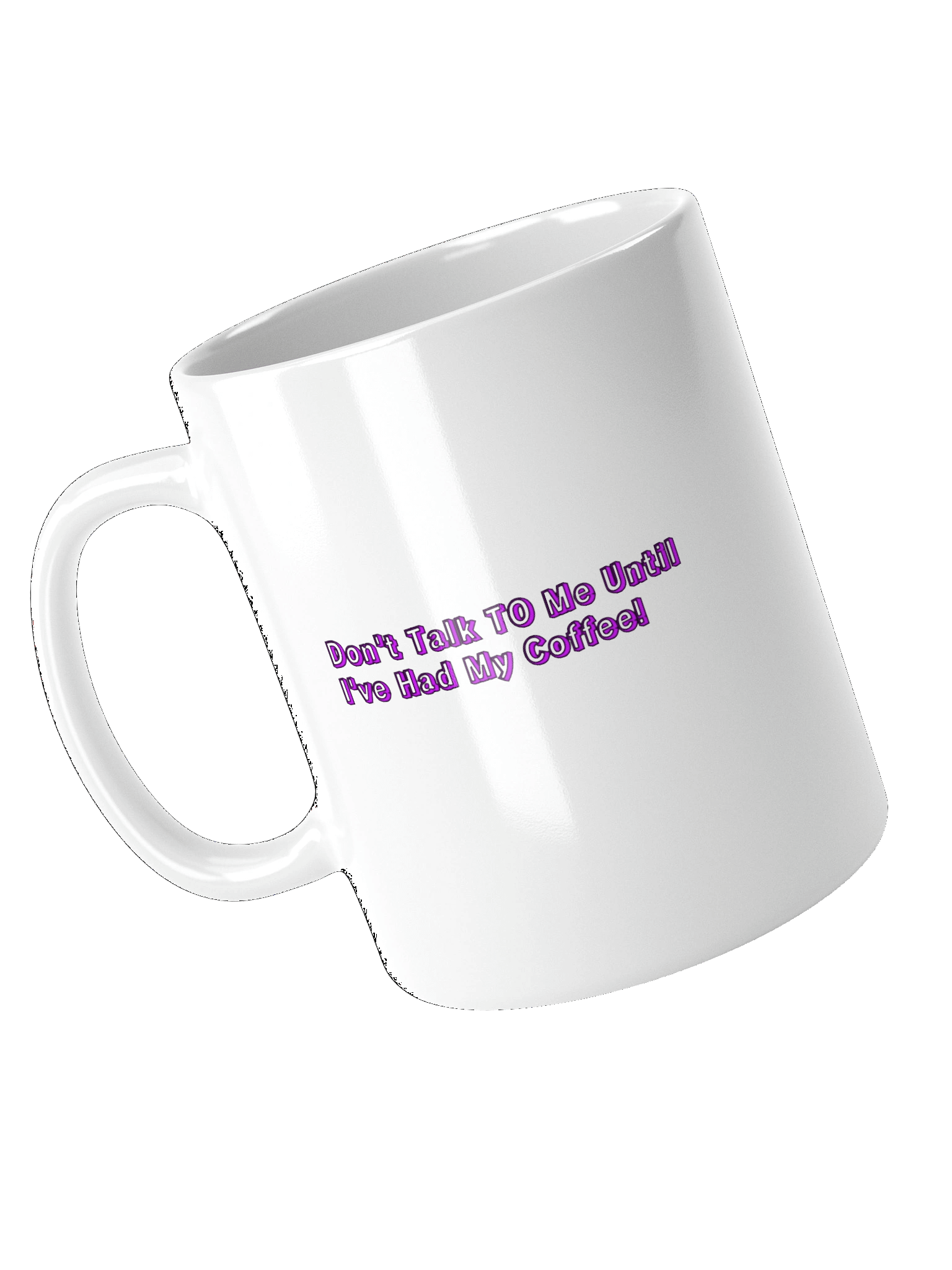 Don't Talk To Me Until I've Had My Coffee! Coffee Mug product image (7)