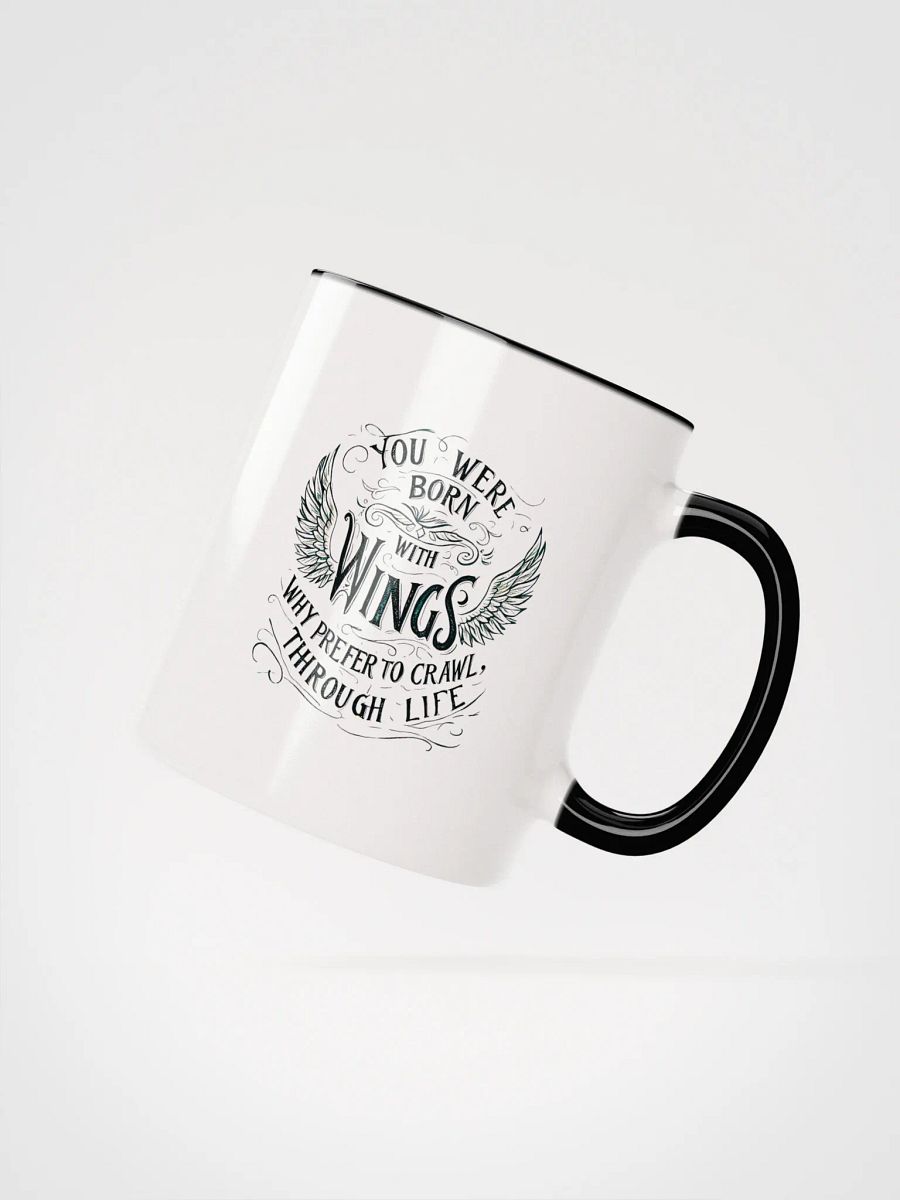 You were born with wings, why prefer to crawl through life - Ceramic Mug with Color Inside product image (2)