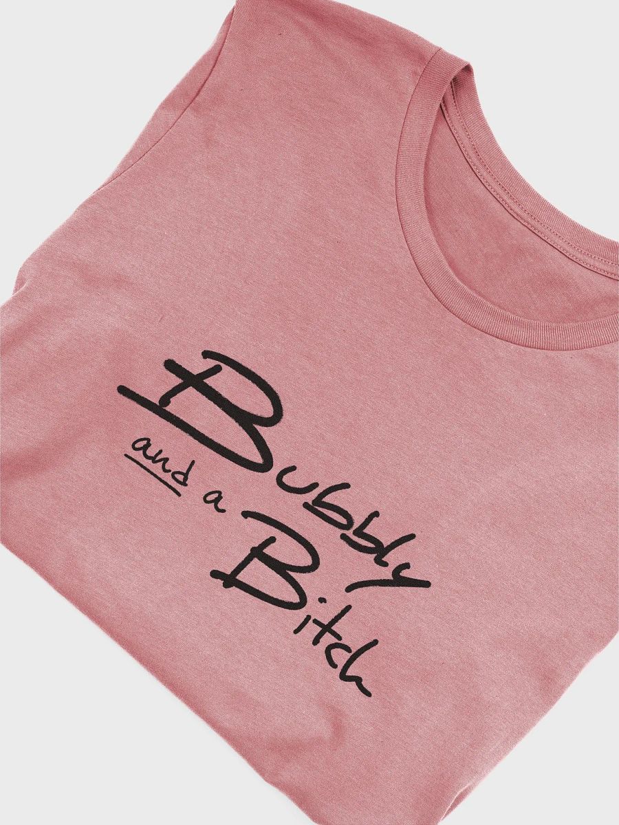 Bubbly and a B*tch supersoft tee product image (4)