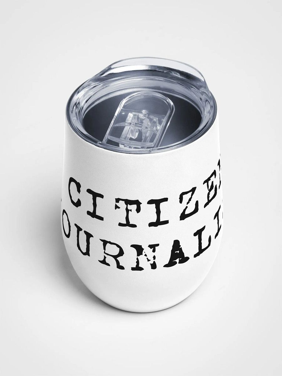 Citizen Journalist - Top Of The Line Wine Tumbler product image (5)