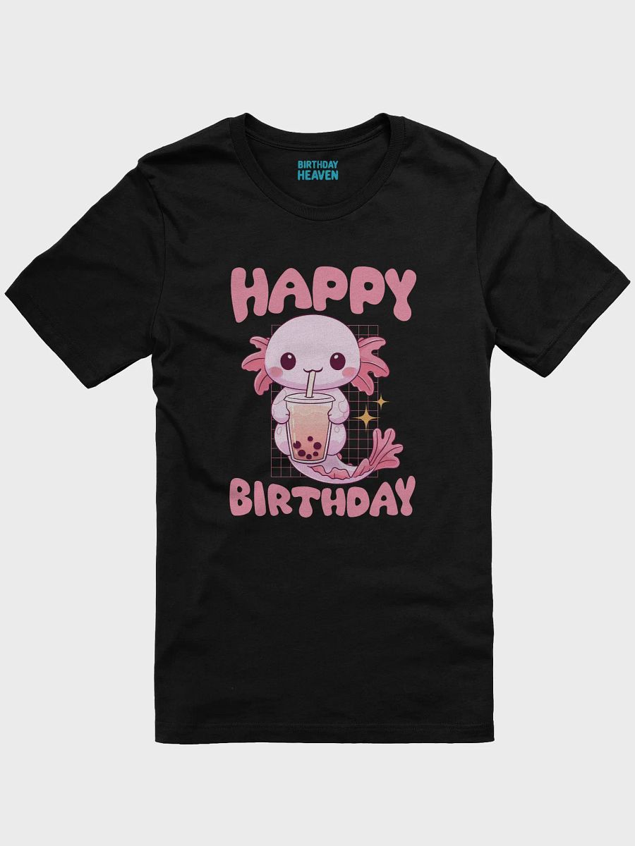 Happy Birthday (Axolotl Drinking Bubble Tea) T-Shirt product image (4)