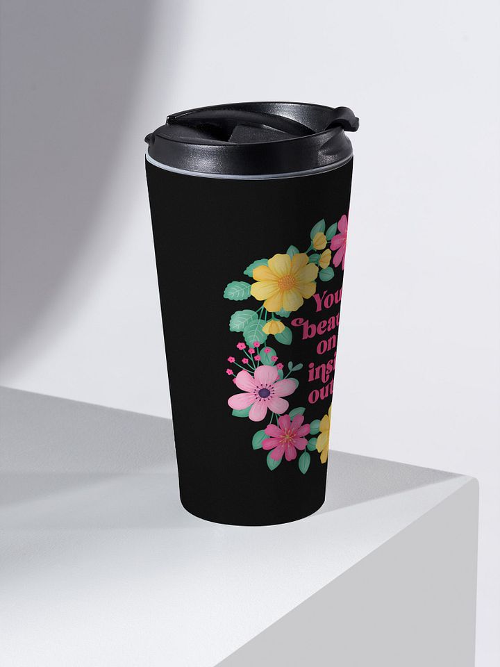 You are beautiful on the inside & outside - Motivational Travel Mug product image (2)