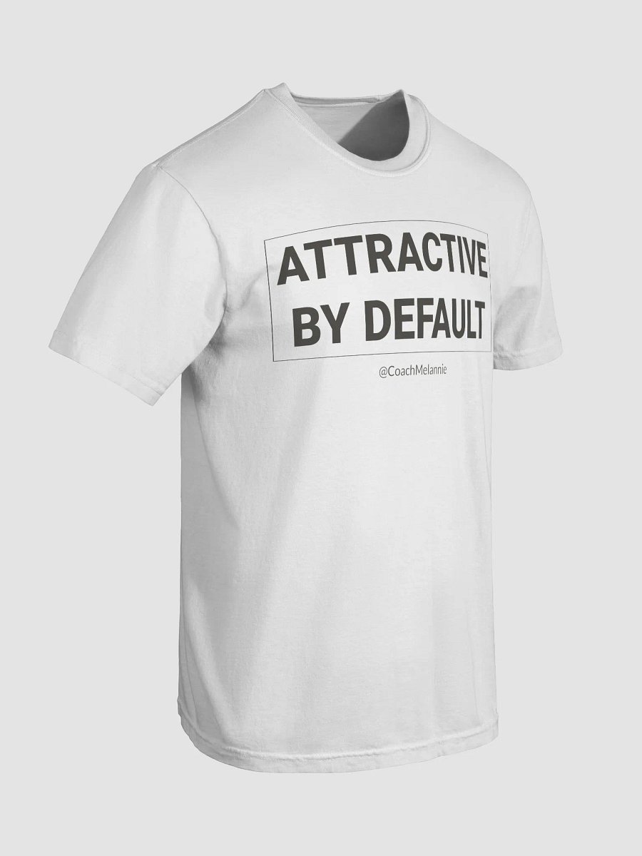 Attractive By Default – Self-Affirmation Tee (Dark Text) product image (59)