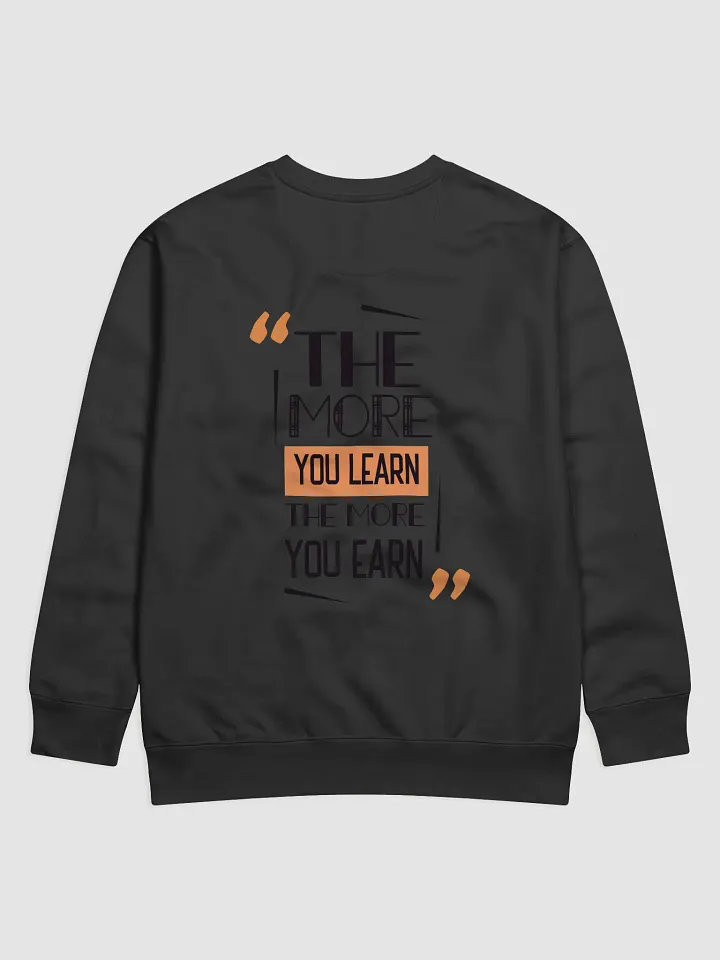 Earn & Learn Premium Sweatshirt product image (2)