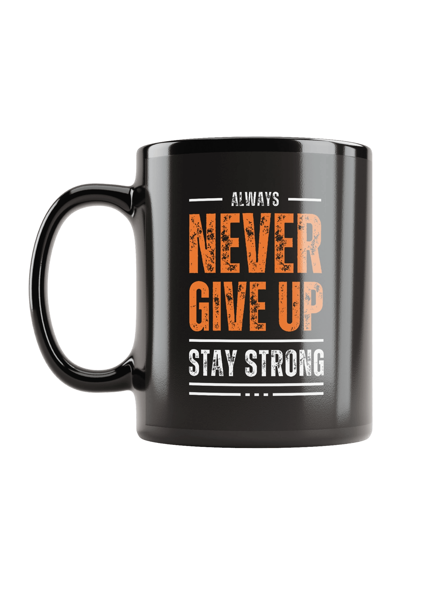 Always Never Give Up Stay Strong Black Coffee Mug product image (2)