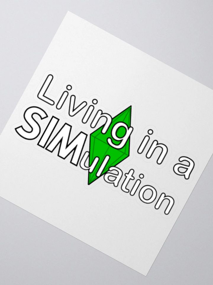 Living in a SIMulation Sticker product image (2)