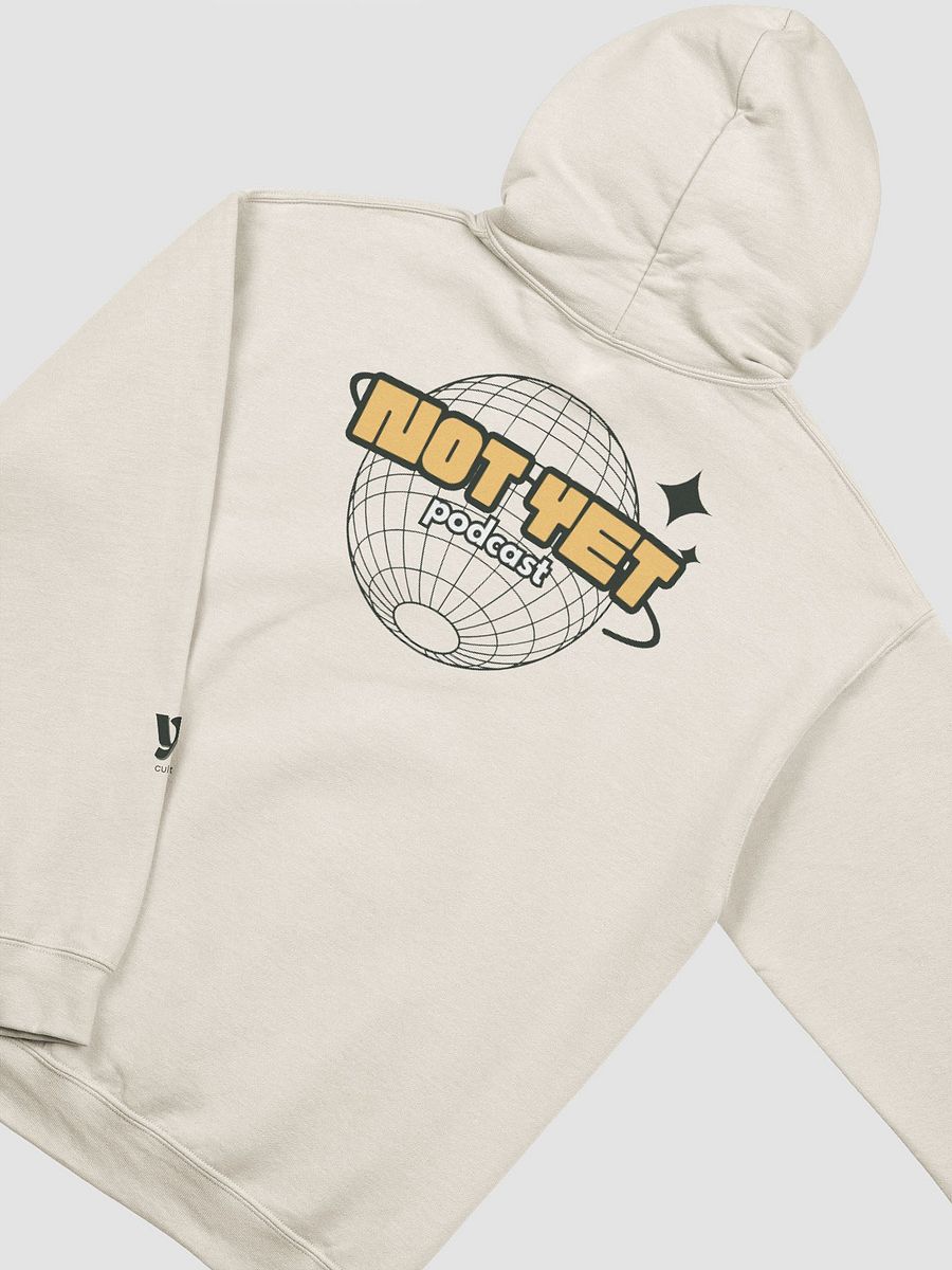Not Yet Podcast (Find Your Influence) Hoodie product image (4)