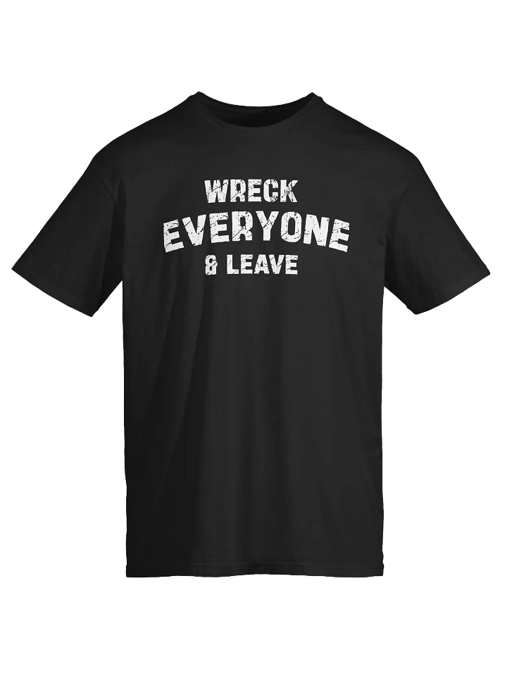 Steve Tad Gaming Wreck Everyone And Leave Shirt product image (1)