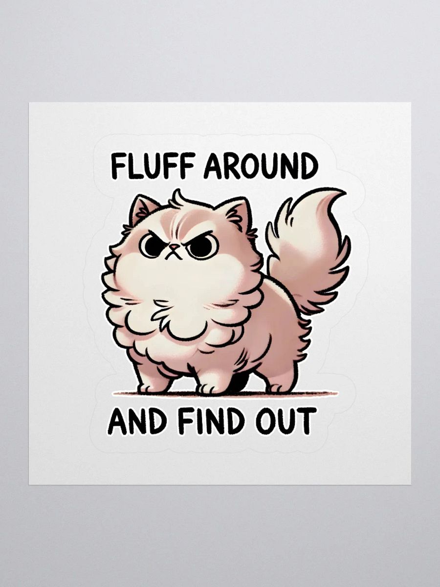 Fluff around and find out sticker product image (1)