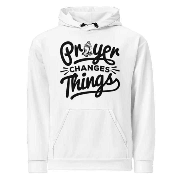 Prayer Changes Things Hoodie product image (1)