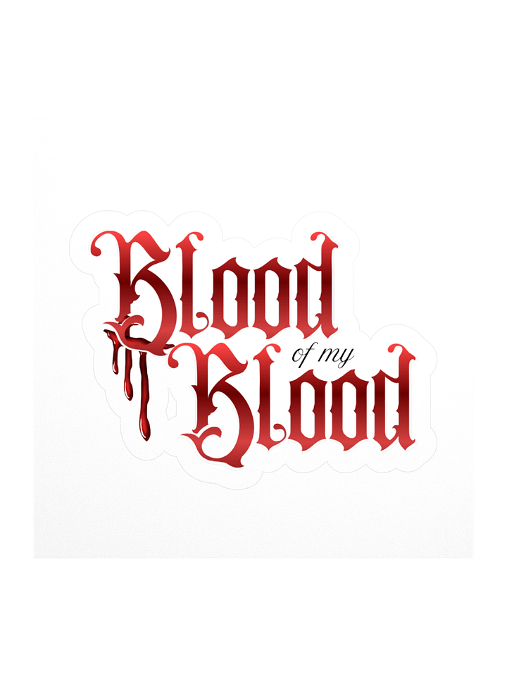 Blood Of My Blood Kiss Cut Sticker product image (1)