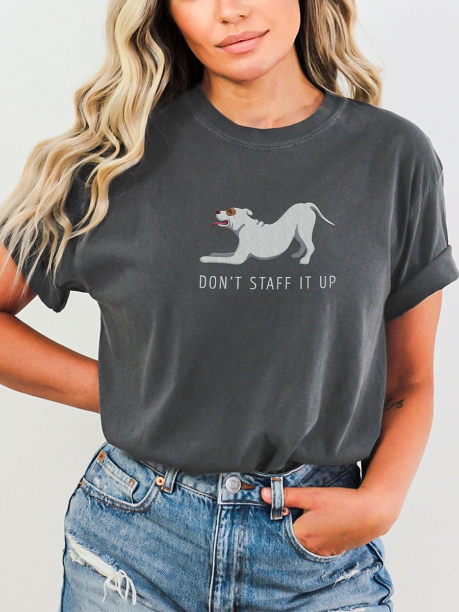 Don't Staff It Up T-Shirt(Embroidered) of a Staffordshire Terrier(White) product image (2)