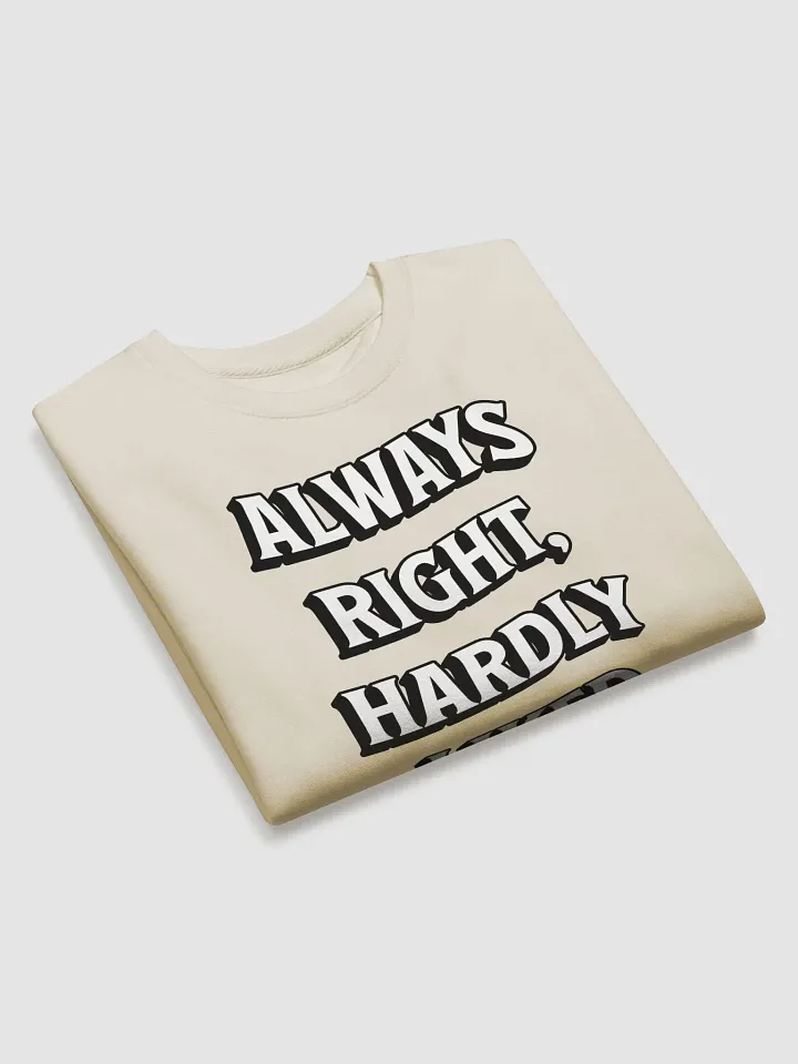 Always Right, Hardly Liked - Funny Witty Sweatshirt product image (2)