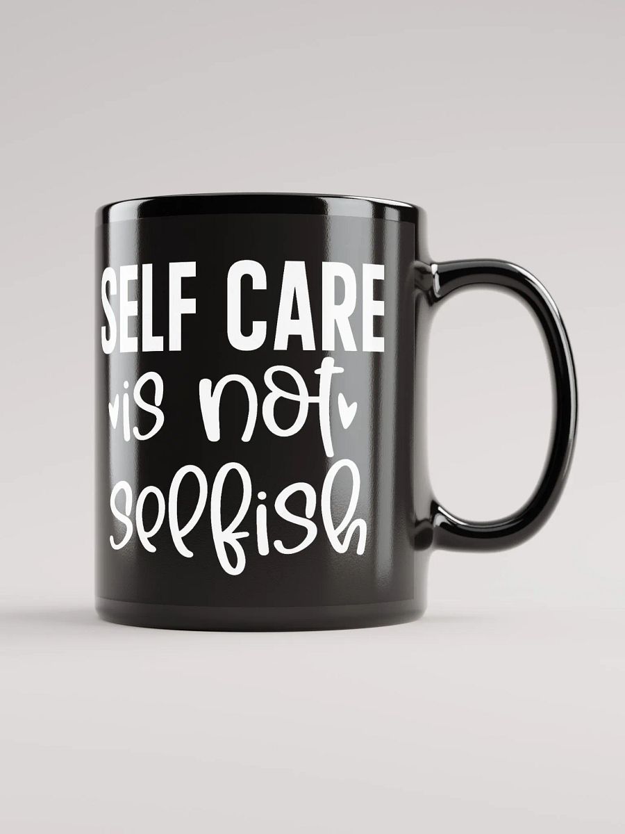 Self Care Is Not Selfish Mug product image (2)