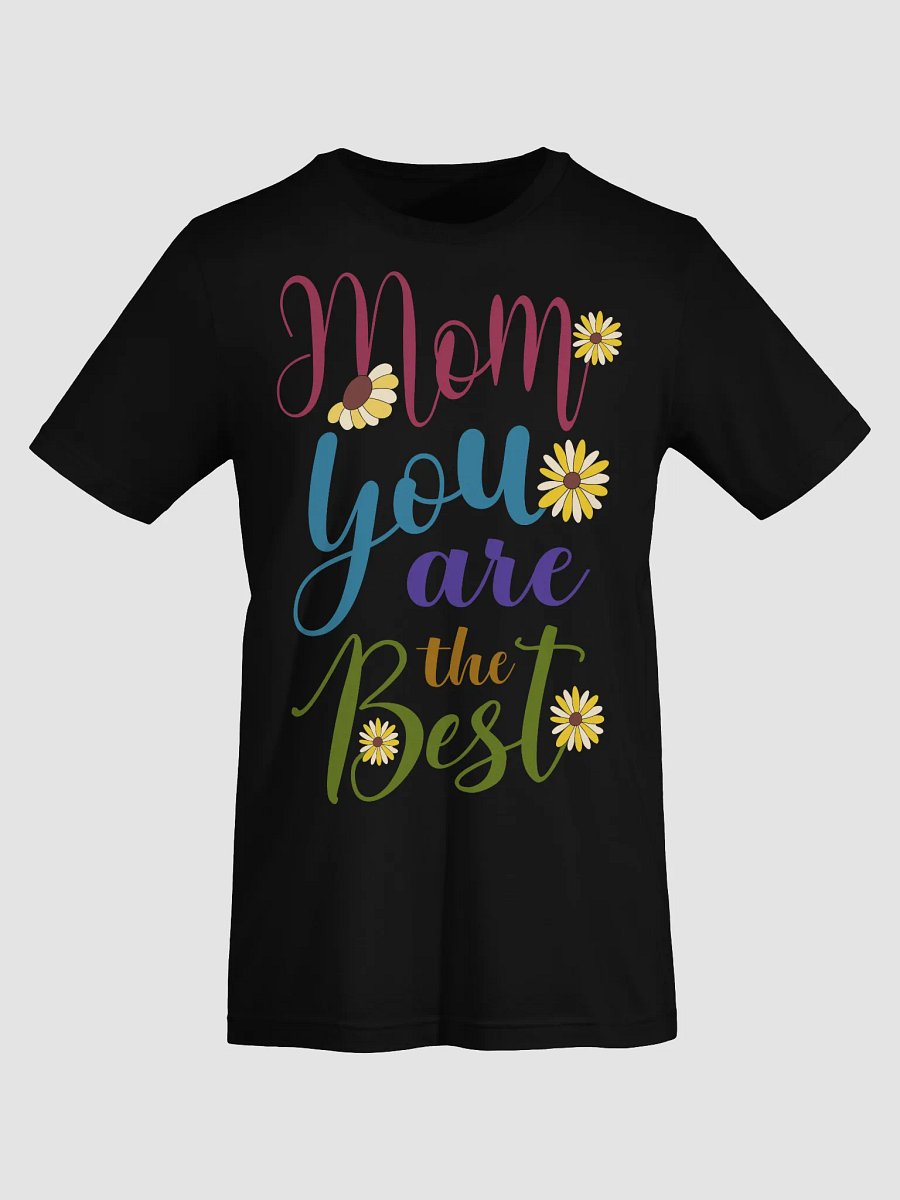 Mom You Are the Best Floral T-Shirt product image (5)