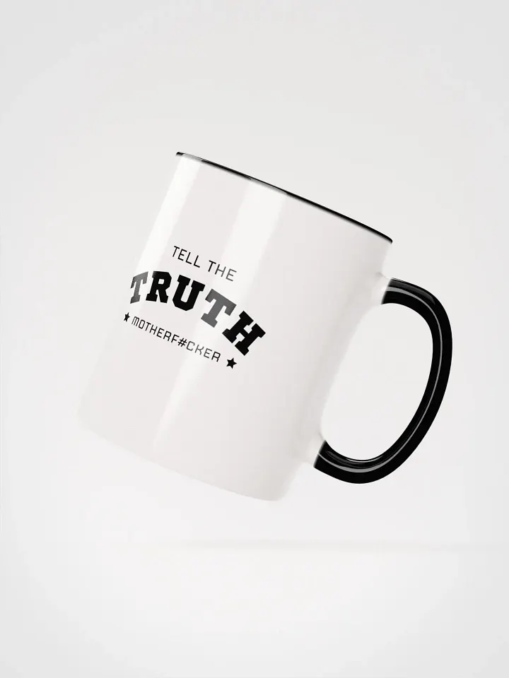 Tell The Truth Motherf#cker - White / Black Mug product image (3)