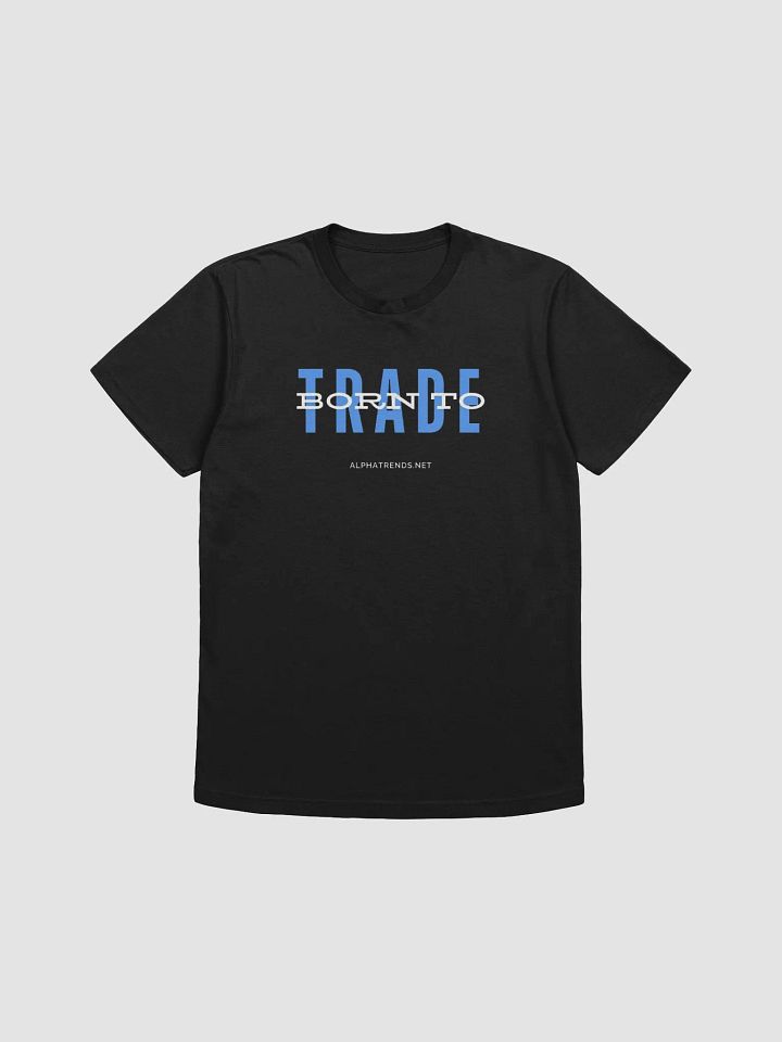 Born To Trade Shirt product image (2)