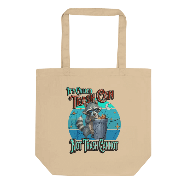 Its Called Trash Can Not Trash Cannot Raccoon Eco Tote product image (1)