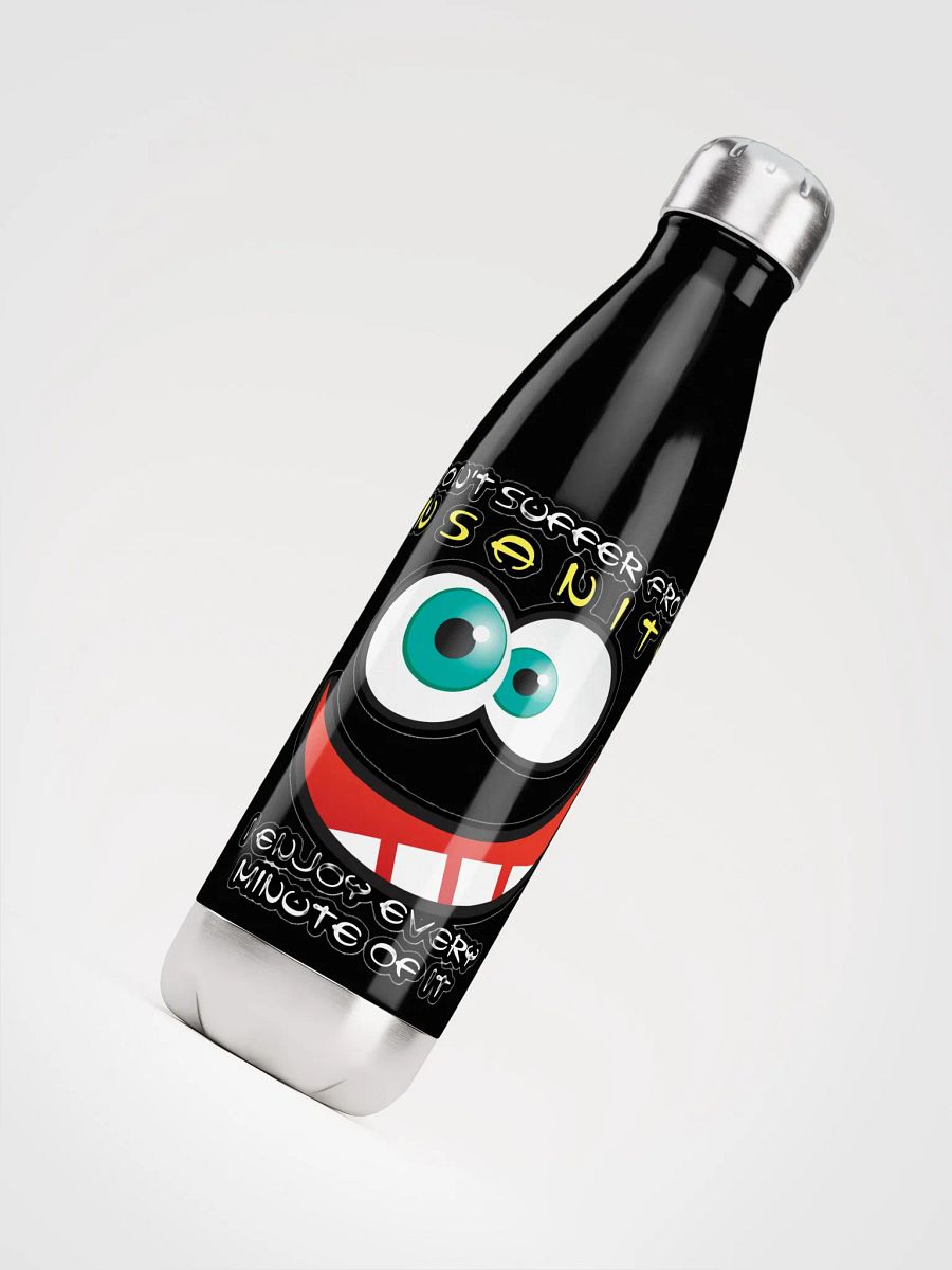 I DON'T SUFFER FROM INSANITY, I ENJOY EVERY MINUTE OF IT product image (8)